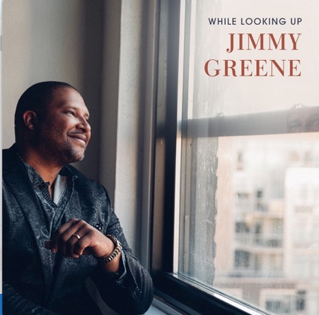 cover - Jimmy Greene - While Looking Up.jpg