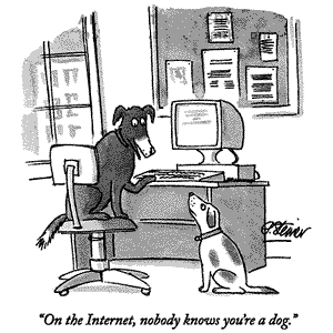 OnTheInternetNoOneKnowsYoureADog.gif