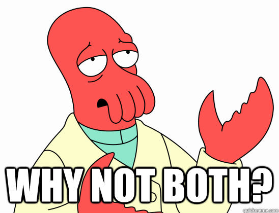 why not both - Imgur.jpg