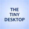 The Tiny Desktop