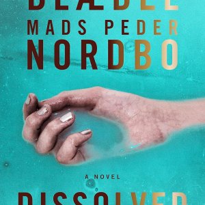 Dissolved by Sara Blædel and Mads Peder Nordbo.jpg