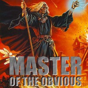 master o' obvious.jpg