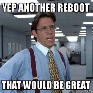 yep-another-reboot.jpg