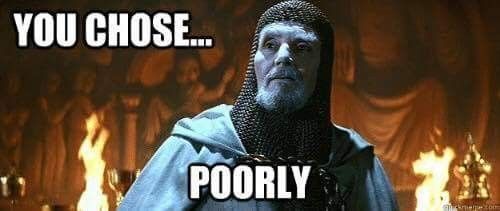 chose poorly.jpg