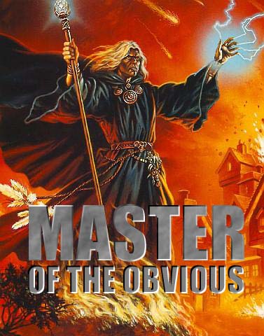 master o' obvious.jpg