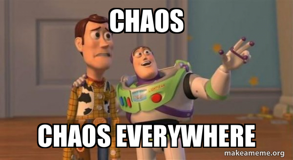 chaos-chaos-everywhere-c7f464718c.jpg