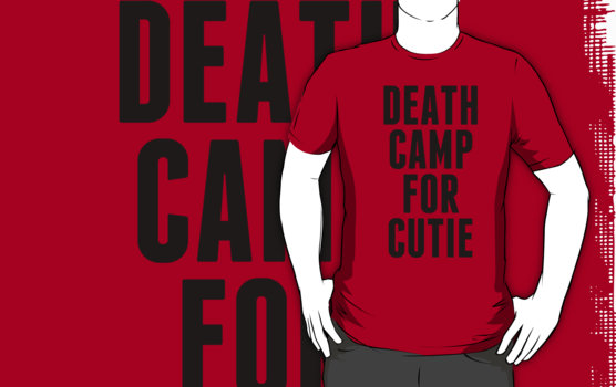 work.5907152.1.fig,red,mens,fbfbfb.death-camp-for-cutie-slogan-v3.jpg