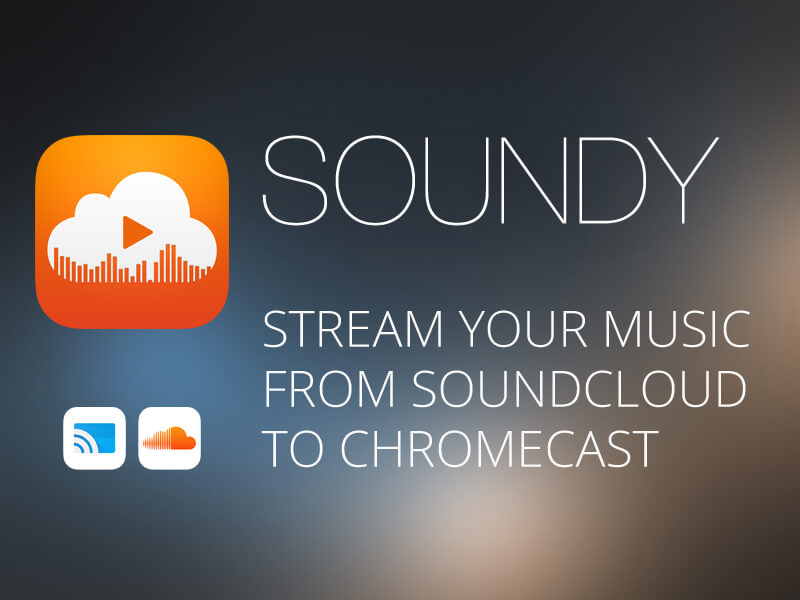 soundy_stream_from_soundcloud_to_chromecast_featured_image_en_5.jpg
