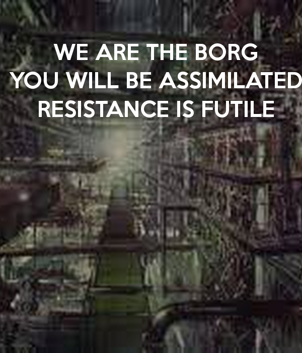 we-are-the-borg-you-will-be-assimilated-resistance-is-futile.png