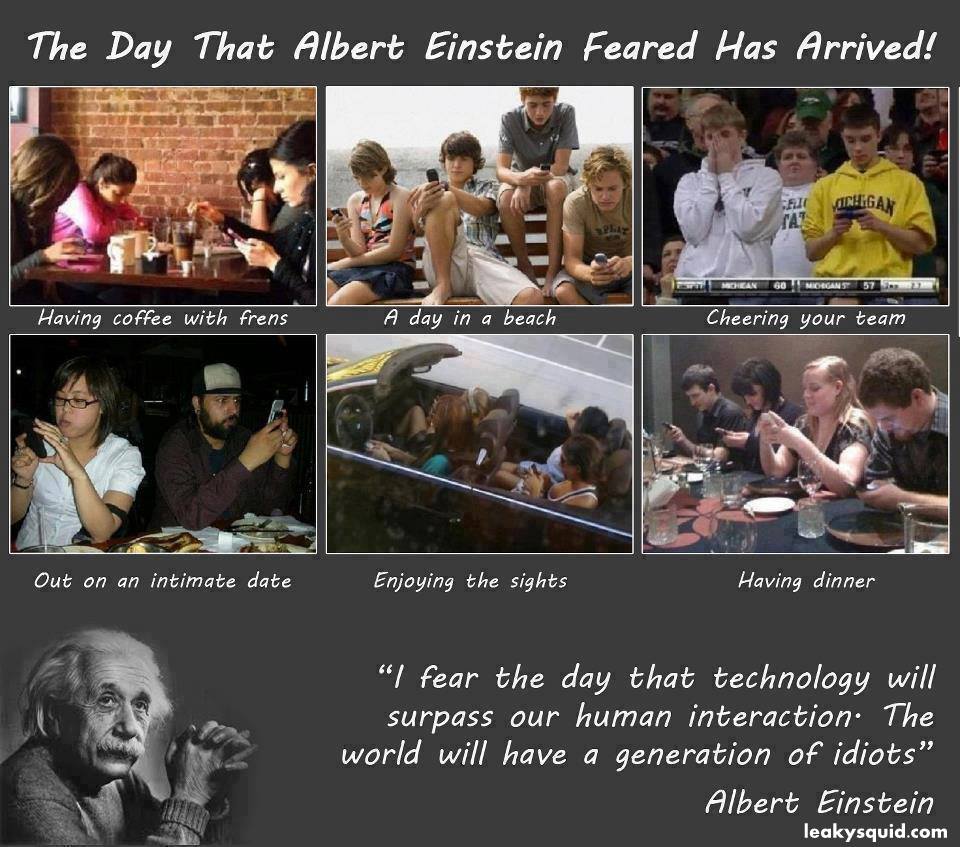 i+fear+the+day+that+technology+will+surpass+our+human+interaction+-+the+world+will+have+a+generation+of+idiots+-+albert+einstein+-+people+zombies+on+their+phones.jpg